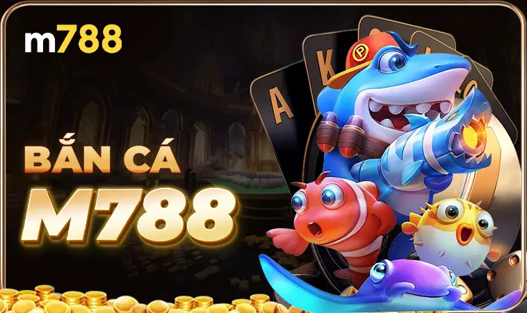 M788 - Nhà Cái M 788 - Nhà Cái Cá Cược Hàng Đầu Dành Cho Người Việt 30 Sảnh bắn cá M788 thiết kế đồ họa đẹp, chuyên nghiệp